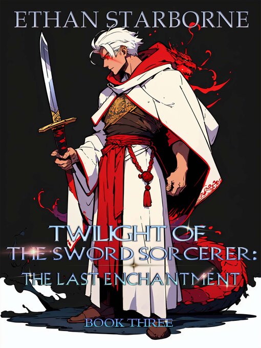 Title details for Twilight of the Sword Sorcerer by Ethan Starborne - Available